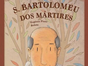 “A Luz de um Santo” é o novo livro sobre Bartolomeu dos Mártires